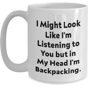 Backpacking Enthusiasts Will Love This Funny White Coffee Mug Gifts from Friends for Birthday