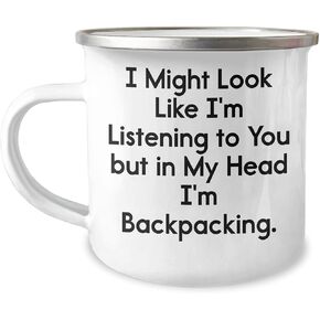 Funny Backpacking Gift for Friends, Camping Mug with Inspirational Quote, Birthday Unique Gifts from Men to Women, Backpacking Lovers with 12 oz Stainless Steel Enamel Finish
