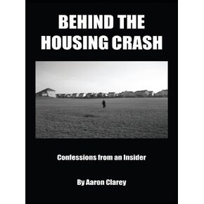 Behind the Housing Crash