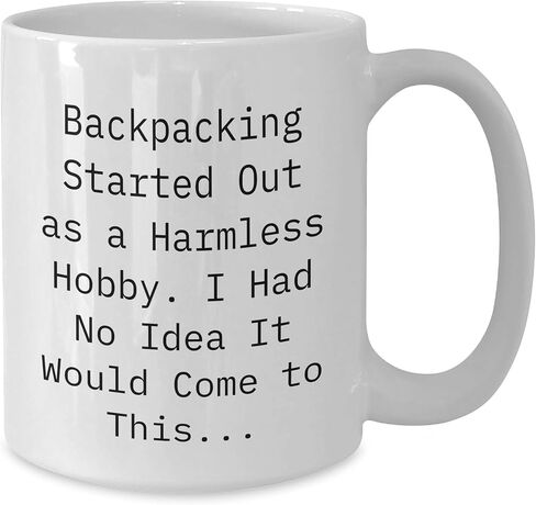 Backpacking Humor Mugs - Inspirational Funny Quote for Adventurers Gifts - Birthday Presents for Backpackers - White 11oz or 15oz Ceramic Coffee Mug, Microwave and Dishwasher Safe in Saudi Arabia