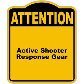 Active Shooter Response Gear Attention Yellow Black Aluminum Composite Sign 8.5 x 10 inches