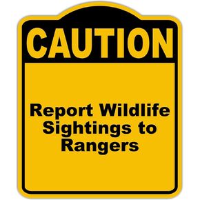 Report Wildlife Sightings to Rangers Caution Yellow Black Aluminum Composite Sign 8.5 x 10 inches