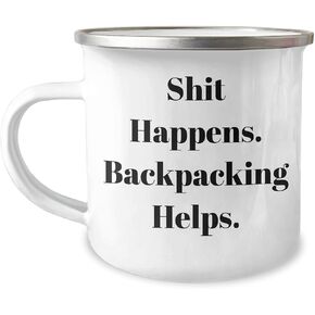 Funny Backpacking Gifts for Valentine's - Shit Happens. Backpacking Helps. Camping Mug