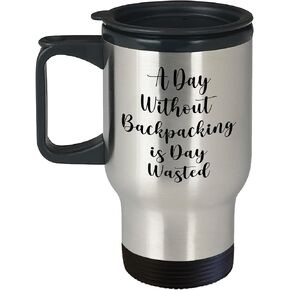 Gifts from Friends for Backpacking Enthusiasts, Valentine's Unique Backpacking Travel Mug, A Day Without Backpacking Is Day Wasted, Perfect for Outdoorsy Lovers, Backpacking Gifts