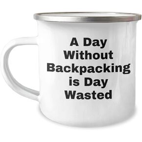 Backpacking Adventures Christmas Unique Gifts from Friends to Backing Enthusiasts, A Day Without Backpacking Is Day Wasted, Inspirational Camping Mug, 12 oz Stainless Steel Enamel Finish