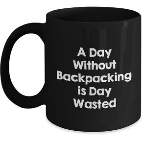 Gifts from Friends Back to Backpacking, Funny Inspirational Quote A Day Without Backpacking Is Day Wasted, Unique Christmas Unique Gifts for Men Women