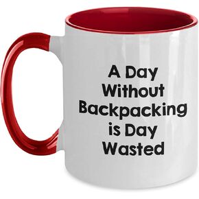 Funny Backpacking Gifts, A Day Without Backpacking Is Day Wasted, Two Tone Coffee Mug for Men, Women, Friends, Coworkers, Family (Christmas Unique Gifts)