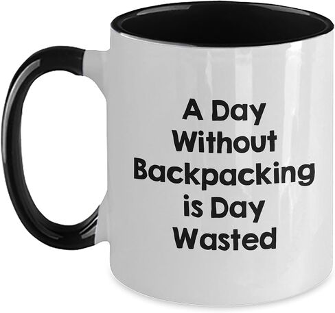 Funny Backpacking Gifts, A Day Without Backpacking Is Day Wasted, Two Tone Coffee Mug for Men, Women, Friends, Coworkers, Family (Christmas Unique Gifts) in Saudi Arabia