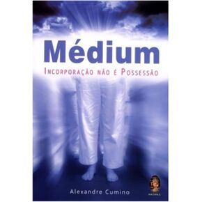 Médium. Incorporação não É Possessão (Em Portuguese do Brasil)