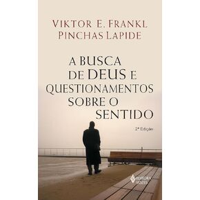 Busca de Deus e Questionamentos Sobre O Sentido (Em Portugues do Brasil)