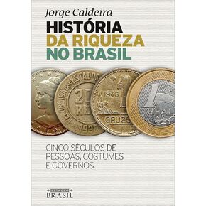 Historia da Riqueza no Brasil (Em Portugues do Brasil)