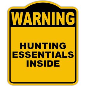 HUNTING ESSENTIALS INSIDE Warning Yellow Black Aluminum Composite Sign 20 x 24 inches