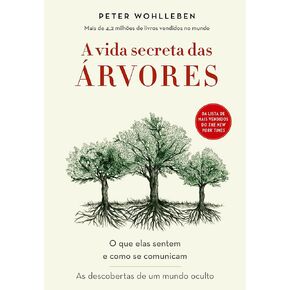 A Vida Secreta das árvores: o que elas sendem e como se comunicam - مثل descobertas de um mundo oculto (الطبعة البرتغالية)