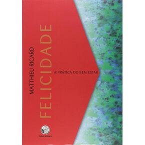 Felicidade: A Pr‡tica do Bem-Estar