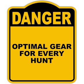 OPTIMAL GEAR FOR EVERY HUNT Danger Yellow Black Aluminum Composite Sign 8.5 x 10 inches