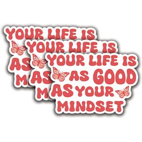 (3Pcs) Your Life is As Good As Your Mindset Sticker Quote of Encouragement Sticker Decal Waterproof Vinyl Stickers Adult for Laptop Kindle Car Tumbler Water Bottle Mug Phone Notebook - Size 3"x2"