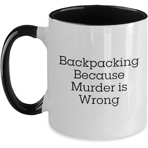 Gifts from Friends for Backpacking Enthusiasts - Funny Backpacking Two Tone Coffee Mug, Christmas Unique Gifts, Inspirational Quote - For Men, Women, Family, Coworkers