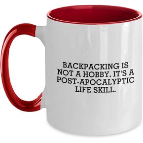 Backpacking Quotes Two Tone Coffee Mugs Gifts from Friends for Friends, Backpacking Enthusiasts' Post-apocalyptic Life Skill Christmas Unique Gifts