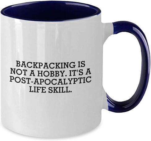 Backpacking Quotes Two Tone Coffee Mugs Gifts from Friends for Friends, Backpacking Enthusiasts' Post-apocalyptic Life Skill Christmas Unique Gifts in Saudi Arabia