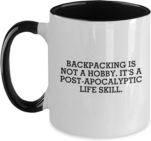 Backpacking Quotes Two Tone Coffee Mugs Gifts from Friends for Friends, Backpacking Enthusiasts' Post-apocalyptic Life Skill Christmas Unique Gifts in Saudi Arabia