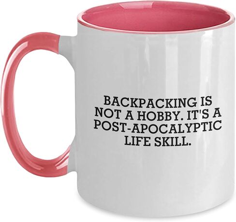 Backpacking Quotes Two Tone Coffee Mugs Gifts from Friends for Friends, Backpacking Enthusiasts' Post-apocalyptic Life Skill Christmas Unique Gifts in Saudi Arabia