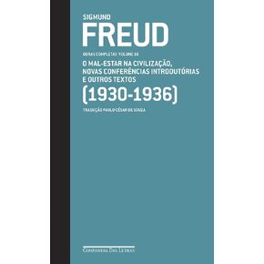 Freud - 1930-1936 - O Mal -Estar Na Civilizacao e Outros Textos (Em Portugues Do Brasil)