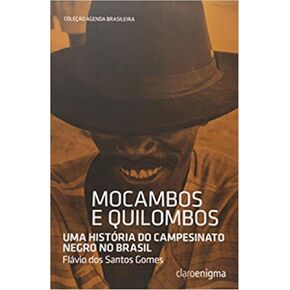 Mocambos e Quilombos: Uma Historia do Campesinato (Em Portugues do Brasil)