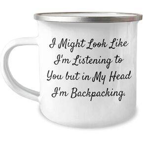 Funny Backpacking Quotes Gifts for Men Women Friends from Family, Birthday Unique Gifts for Backpacking Enthusiasts, Camping Mug with Enamel Finish