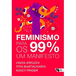 Feminismo Para os 99%. Um Manifesto (Em Portugues do Brasil)