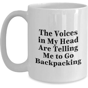 Funny Backpacking Gifts for Him or Her - The Voices In My Head Are Telling Me To Go Backpacking White Coffee Mug for Birthdays