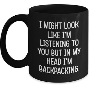 Backpacking Enthusiasts Will Love This Funny Black Coffee Mug, Gifts from Friends for Backpacking, Graduation Unique Gifts