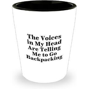 Funny Backpacking Shot Glasses Gifts from Family Friends Coworkers to Backpacking Men Women Birthday Unique Shot Glasses with Quote The Voices In My Head Are Telling Me To Go Backpacking