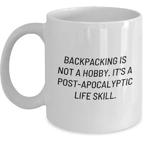 Backpacking Gifts from Friends for the Adventurer Who's Ready for Anything: Funny Post-Apocalyptic White Coffee Mug