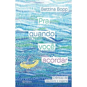 Pra Quando Você Acordar: Crônicas de Saudade E Espera (الطبعة البرتغالية)
