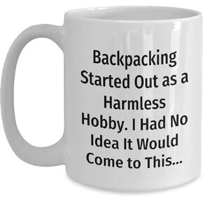 Backpacking Gifts for You, Gifts from Family to Backpacking Enthusiasts, Funny Quote White Coffee Mug, Graduation Unique Gifts - 11oz or 15oz, Ceramic, Microwave, Dishwasher Safe