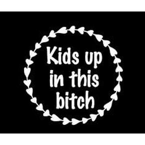 Kids Up in This Bitch Mom Life White Decal Vinyl Sticker|Cars Trucks Vans Walls Laptop| White |5.5 x 5.5 in|LLI629 in Kuwait