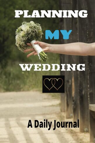 Planning My Wedding - A Daily Journal / Blank Lined 200 Pages 6x9" in Saudi Arabia