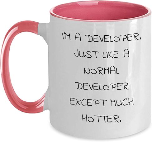 Developer Humor Funny I'm A Developer Just Like A Normal Developer Except Much Hotter Valentine's Unique Gifts for Developer Friends and Family from You in Saudi Arabia