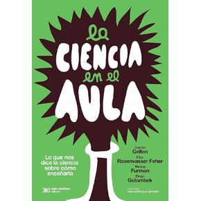 La ciencia en el aula: Lo que nos dice la ciencia sobre cómo enseñarla (Educación que aprende) (Spanish Edition)