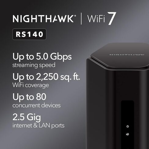 Netgear Nighthawk Dual -Band WiFi 7 Router (RS140) - ميزات الأمان ، BE5000 سرعة لاسلكية (تصل إلى 5.0 جيجابت في الثانية) - تغطي ما يصل إلى 2،250 قدم مربع و 80 جهازًا - 2.5 جهاز إنترنت أزعج أزعج in Kuwait