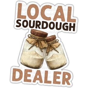 TODOLIA (3Pcs-3in) Local Sourdough Dealer Sticker, Funny Sourdough Starter Sticker Decal, Sourdough Bread Baker Gift, Sourdough Jar Decoration Kitchen Utensils Table Laptop Bakery Bumper