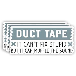 (3pcs) Duct Tape It Can't Fix Stupid But It Can Muffle The Sound Sticker Funny Sayings Quotes Inspirational Vinyl Decal Stickers for Tumbler Laptop Kindle Water Bottles Tablet Books Phone- Size 3x1.3