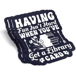 (3Pcs) Having Fun Isn't Hard When You've Got A Library Card Sticker Reading Lover Nerd Book Addict Bookish Waterproof Vinyl Stickers Adult for Kindle Laptop Phone Water Bottle - Size 3"x2.9"