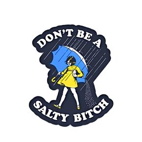 Don't Be A Salty Bitch Sticker - Salty Bitch Sticker - Salty Bitch Decal - Salty Bitch Laptop Sticker