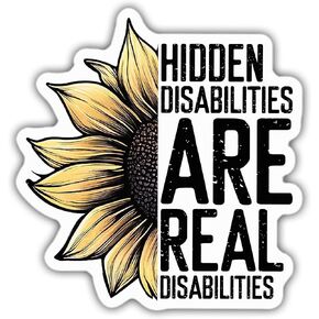 Disability Sticker Cute Disabilities Decal Hidden Disabilities are Real Disabilities Funny Gifts Vinyl Stickers Weather-Resistant Stickers for Water Bottles Laptop Window Car 3"