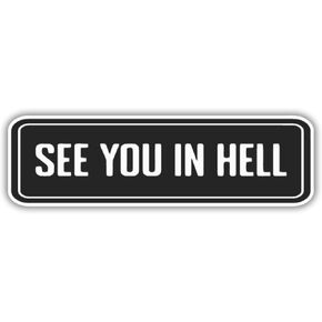 See You in Hell Vinyl Sticker Decal, 5 x 1.5 inches, Waterproof Decal for Laptop | Windows | Tablet | Car | Truck | Water Bottle