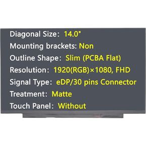 New Screen 14", eDP/30 pins Connector, FHD 1920×1080, Matte, (Non-Touch) Replacement for FRU 5D10W73193 B140HTN02.1, Laptop Screen