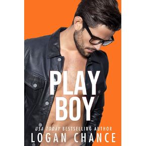 Playboy: An Older Brother's Best Friend Romcom (The Playboy Series Book 1)