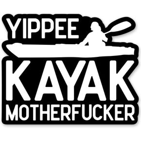 Yippee Kayak Motherf*cker Stickers - 2 Pack - Waterproof Vinyl for Car, Phone, Water Bottle, Laptop - Funny Kayak Kayaker Decals (2-Pack)