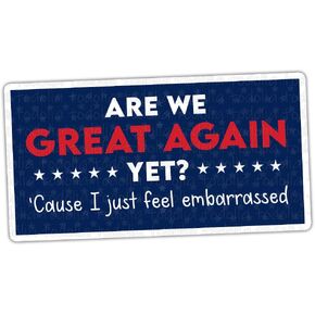 TODOLIA (3Pcs-3in) are We Great Again Yet Cause I Just Feel Embarrassed Sticker, Funny US Political Sticker, Presidental Election 2024 Decal, Democrats Gift, Democracy Decor Tablet Helmet Bumper